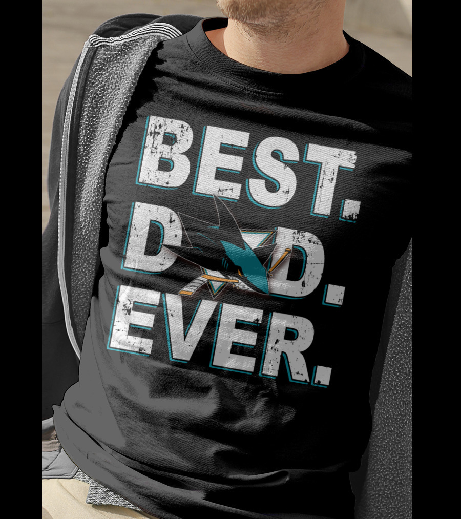 Best Dad Ever San Jose Sharks Fan Gear T-Shirt