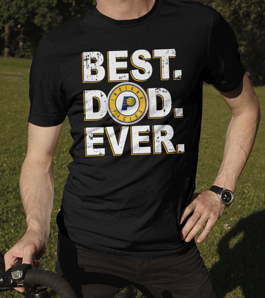 Indiana Pacers Best Dad Ever T-Shirt