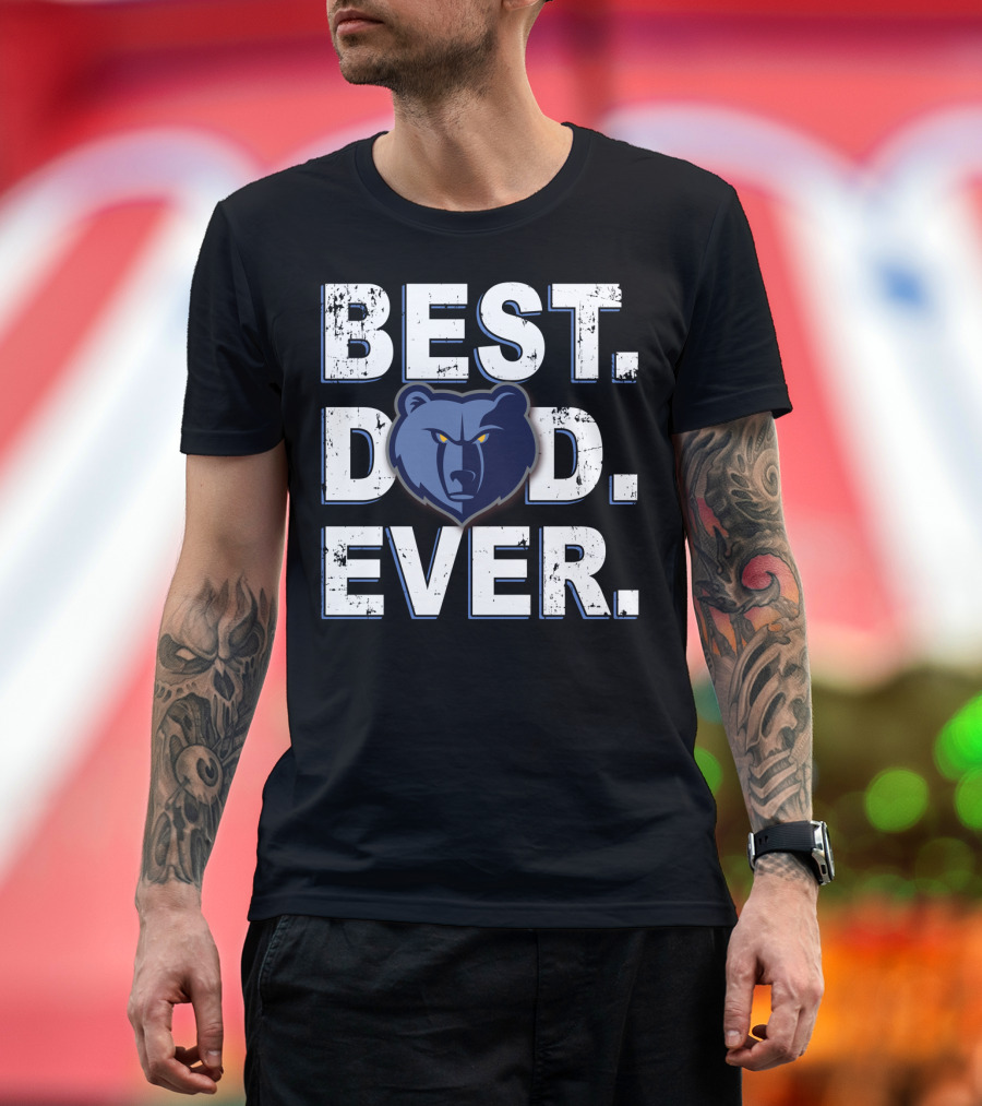Best Dad Ever Memphis Grizzlies Bear T-Shirt
