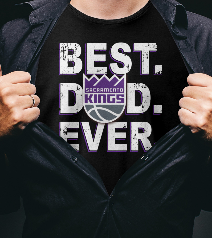 Best Dad Ever Sacramento Kings Basketball Fan Gift T-Shirt