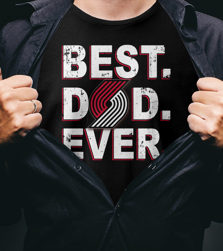 Best Dad Ever Portland Trail Blazers Logo Tribute Basketball Fan T-Shirt