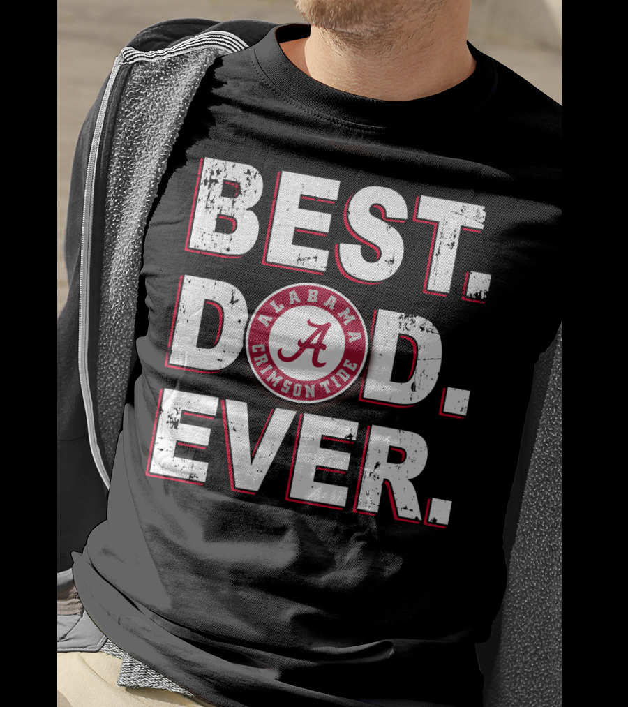 Best Dad Ever Alabama Crimson Tide A T-Shirt
