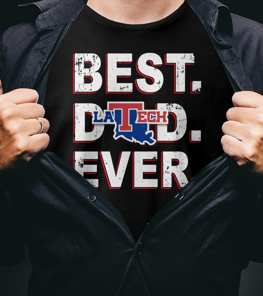 Best Dad Ever Louisiana Tech Bulldogs LA Tech T-Shirt