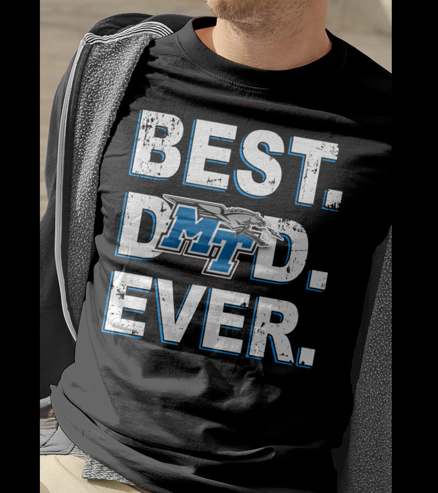 Best Dad Ever MT Blue Raiders Middle Tennessee T-Shirt
