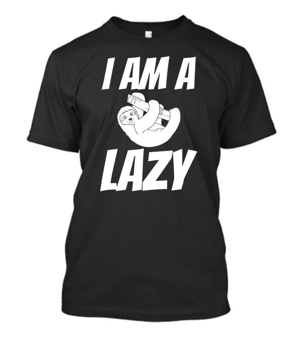 I Am A Lazy Sloth Funny Office Workers Napping Lazy T-Shirt