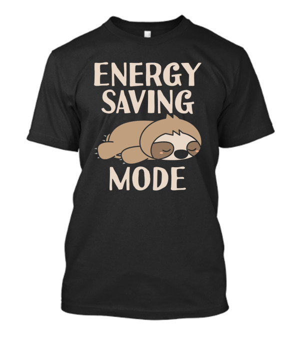 Energy Saving Mode Sloth Spirit Animal T-Shirt