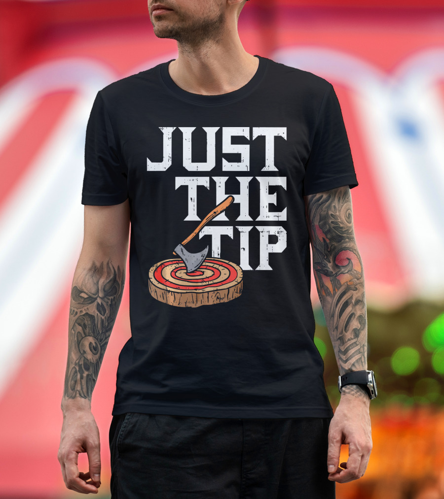 Just The Tip Axe Throwing Viking Humor T-Shirt