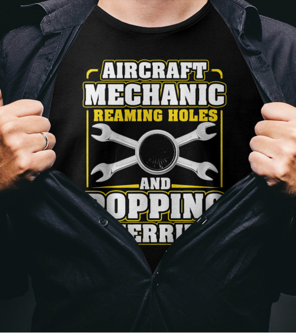 Aircraft Mechanic Reaming Holes And Popping Cherries T-Shirt