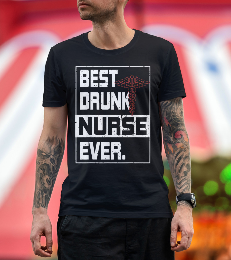 Best Drunk Nurse Ever Caduceus T-Shirt