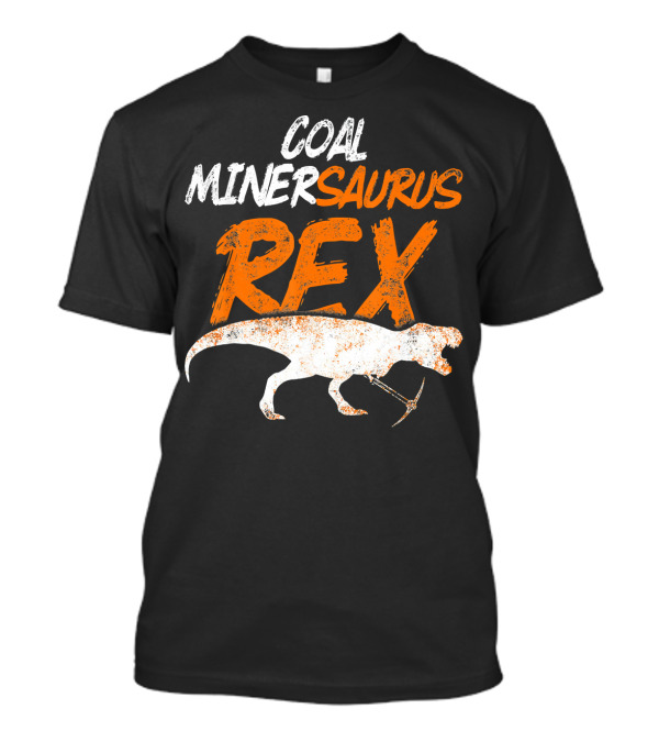 Coal Miner Saurus Rex Funny Mine Dinosaur Pickaxe T-Shirt