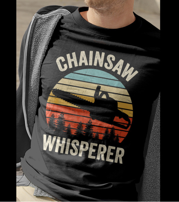 Chainsaw Whisperer Funny Arborist Tree Retro T-Shirt