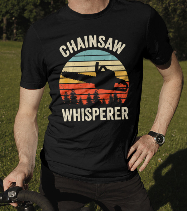 Chainsaw Whisperer Funny Arborist Tree Retro T-Shirt