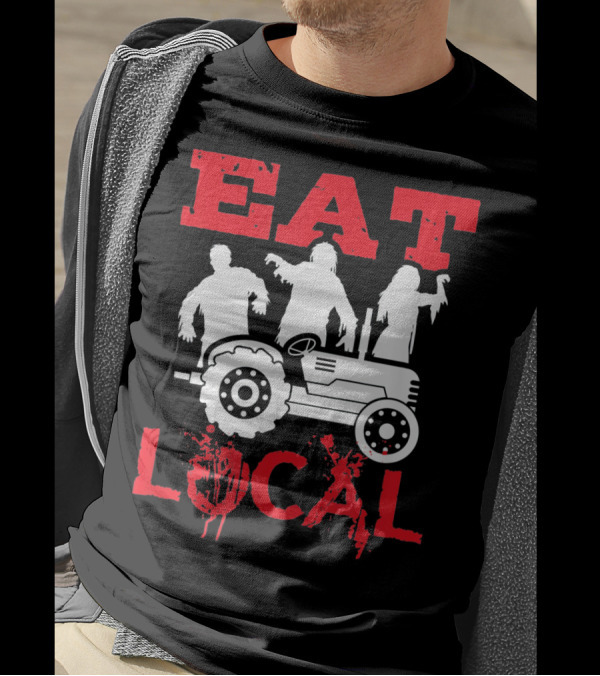 Eat Local Zombies Tractor T-Shirt