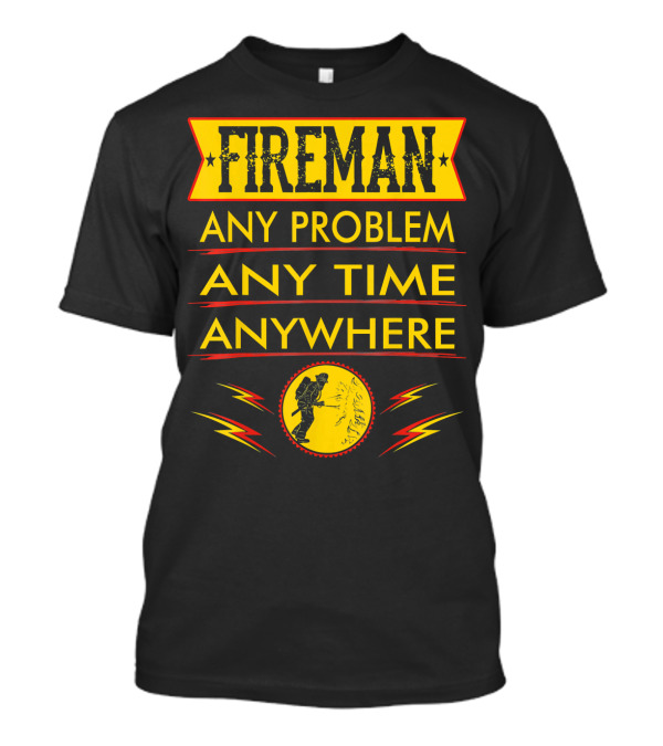 FIREMAN Any Problem Any Time Anywhere Red Lightning Badge T-Shirt