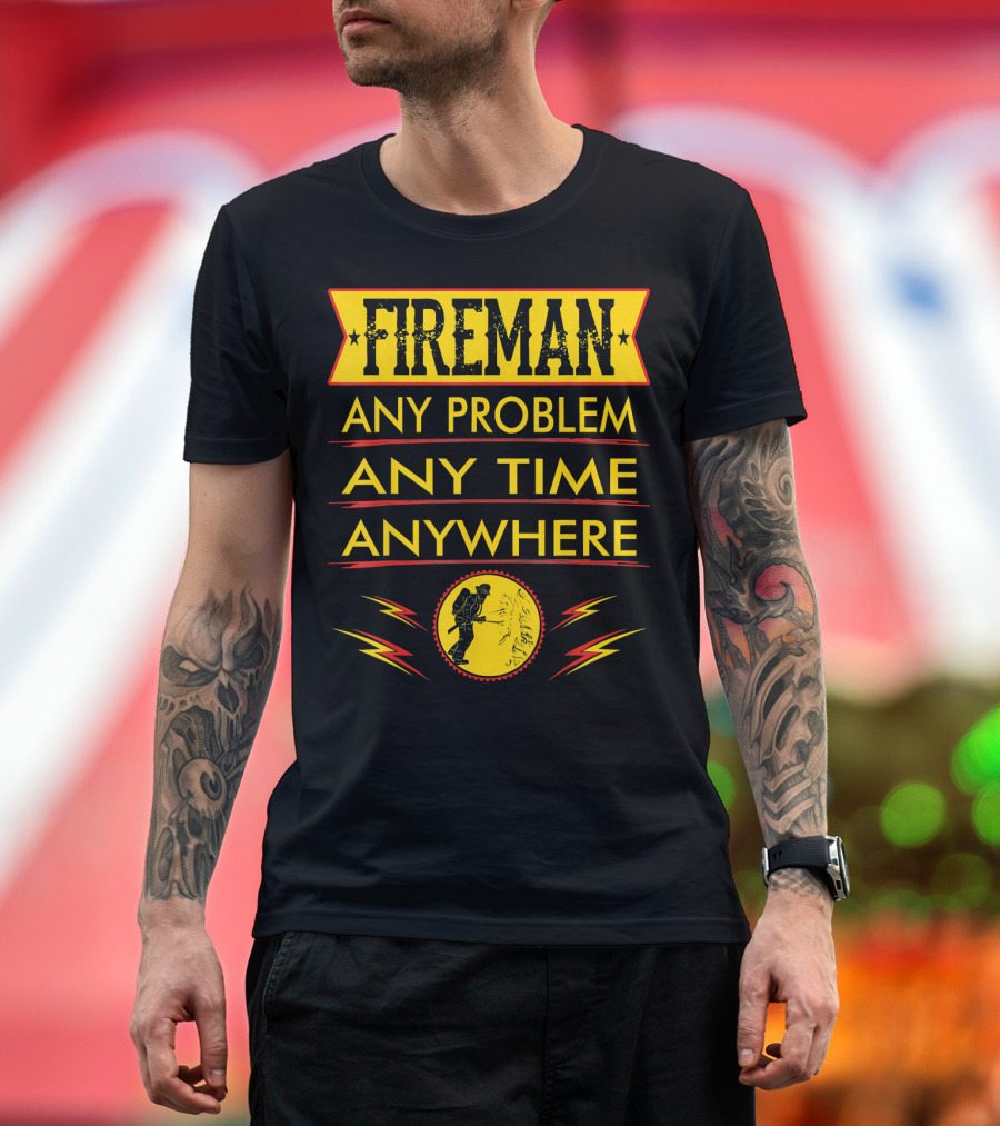 FIREMAN Any Problem Any Time Anywhere Red Lightning Badge T-Shirt