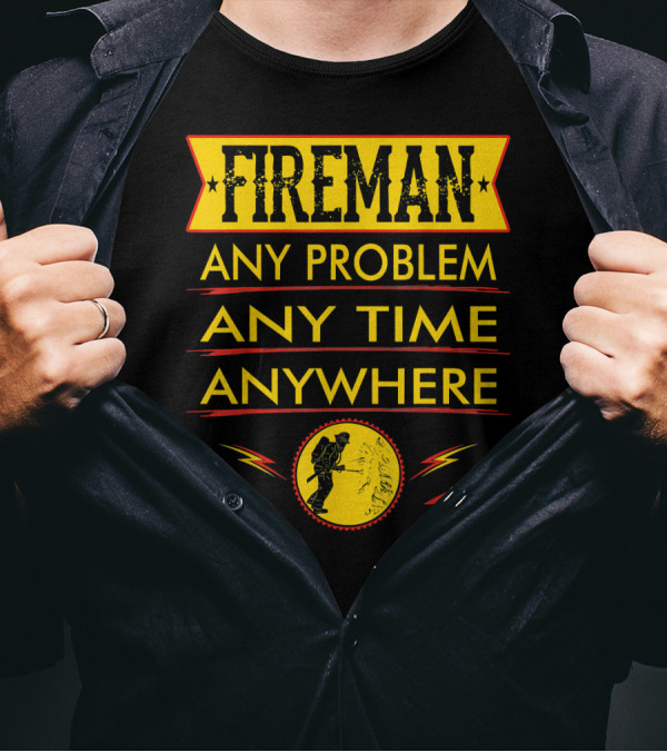 FIREMAN Any Problem Any Time Anywhere Red Lightning Badge T-Shirt