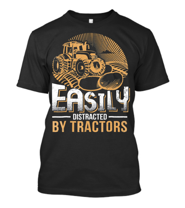 Easily Distracted By Tractors Vintage Farming Humor T-Shirt