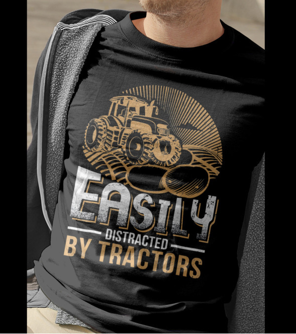 Easily Distracted By Tractors Vintage Farming Humor T-Shirt
