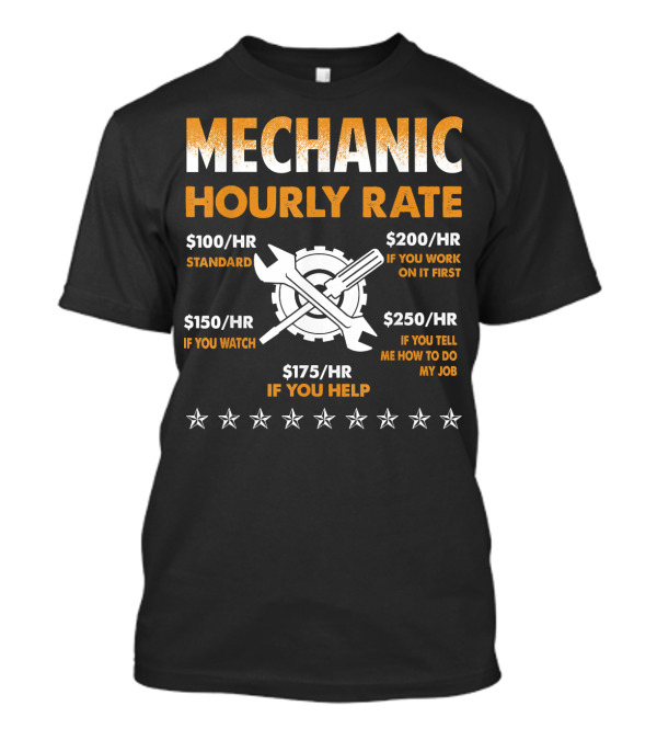 Mechanic Hourly Rate Standard Work Help Watch Job T-Shirt