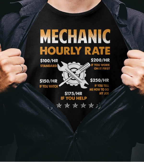 Mechanic Hourly Rate Standard Work Help Watch Job T-Shirt