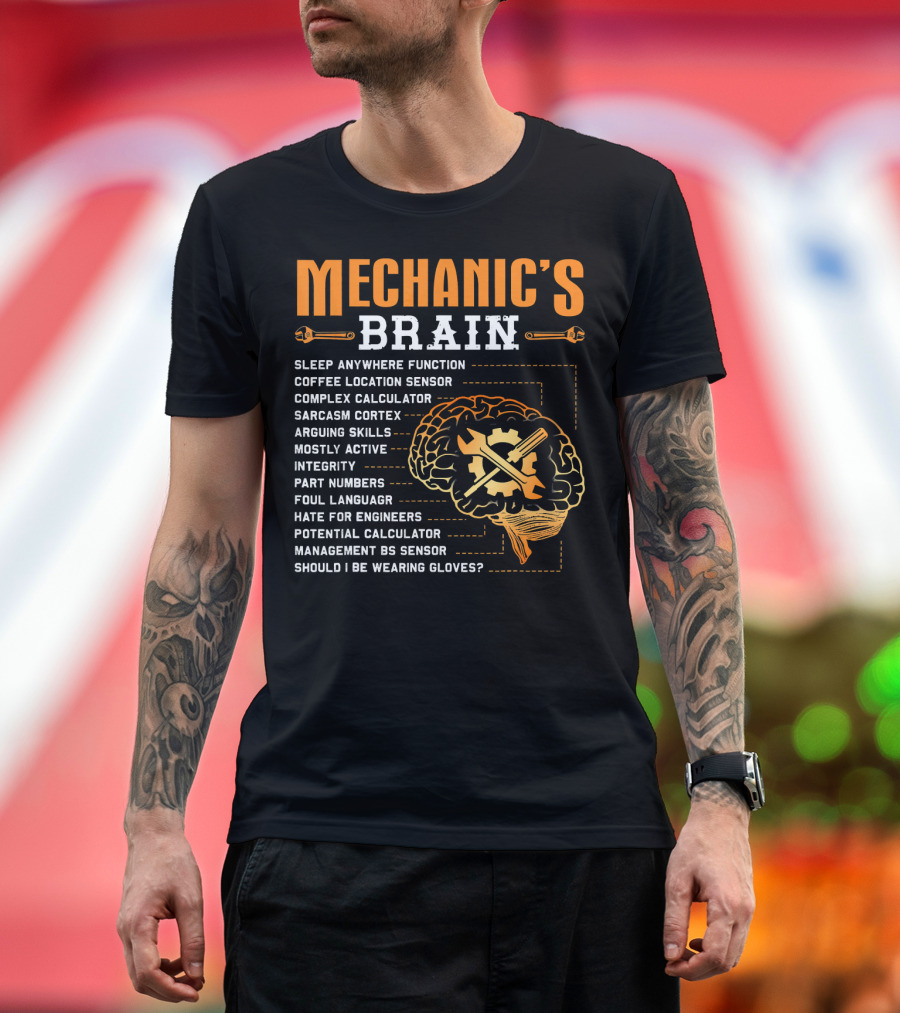 Mechanic's Brain Sleep Anywhere Function Coffee Sensor Complex Calculator Sarcasm Cortex Arguing Skills Integrity Management Sensor T-Shirt