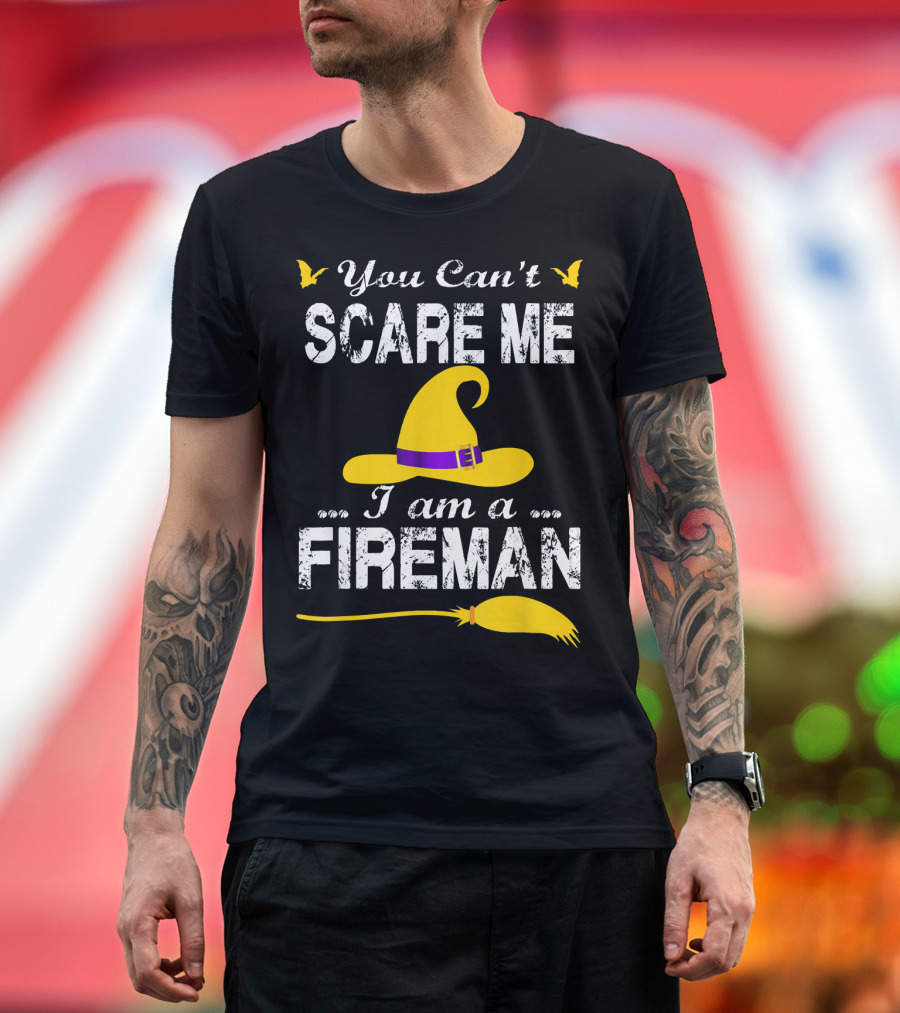 You Can't Scare Me I'm a Fireman Halloween Witch Hat and Broom T-Shirt