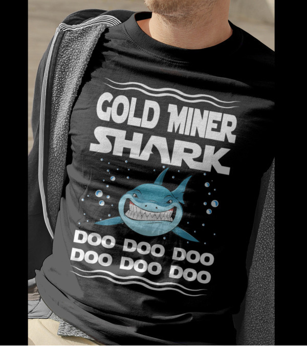 Gold Miner Shark Doo Doo Doo Doo Doo Doo T-Shirt