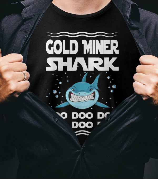 Gold Miner Shark Doo Doo Doo Doo Doo Doo T-Shirt