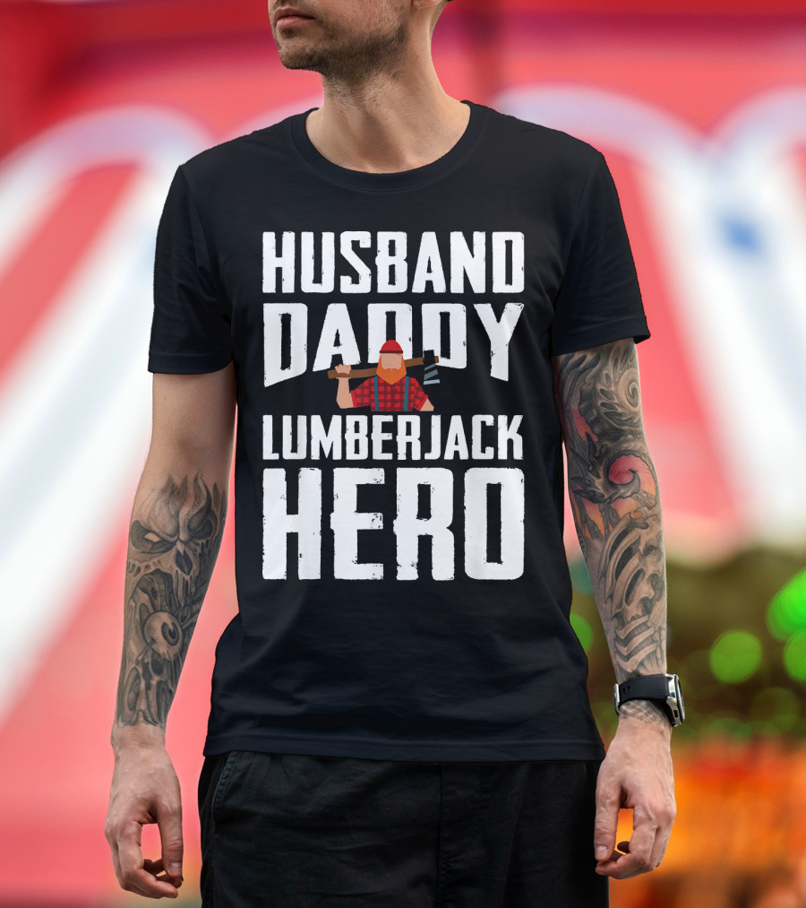 Husband Daddy Lumberjack Hero Father's Day T-Shirt