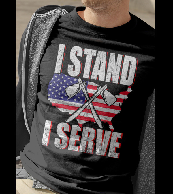 I Stand I Serve USA Flag Firefighter Axes T-Shirt