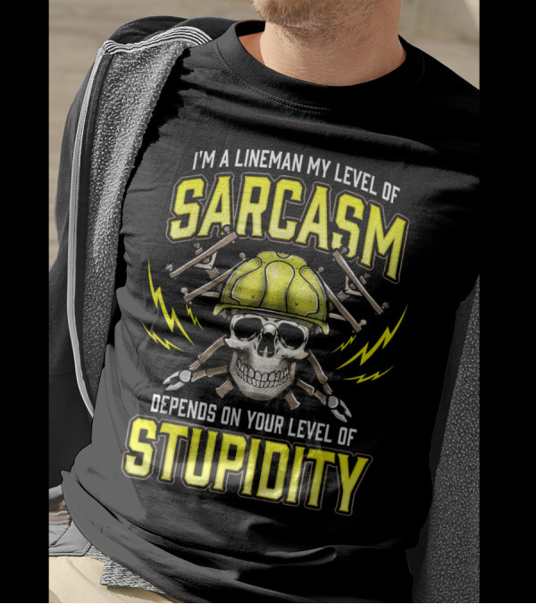 I'm A Lineman My Level Of Sarcasm Depends On Your Level Of Stupidity Skull With Hard Hat And Crossed Wrenches T-Shirt