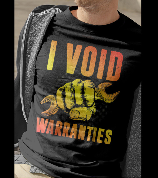 I Void Warranties Funny Mechanic Engineer Wrench Fist T-Shirt
