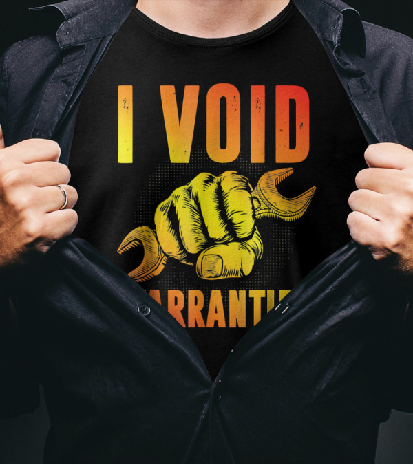 I Void Warranties Funny Mechanic Engineer Wrench Fist T-Shirt