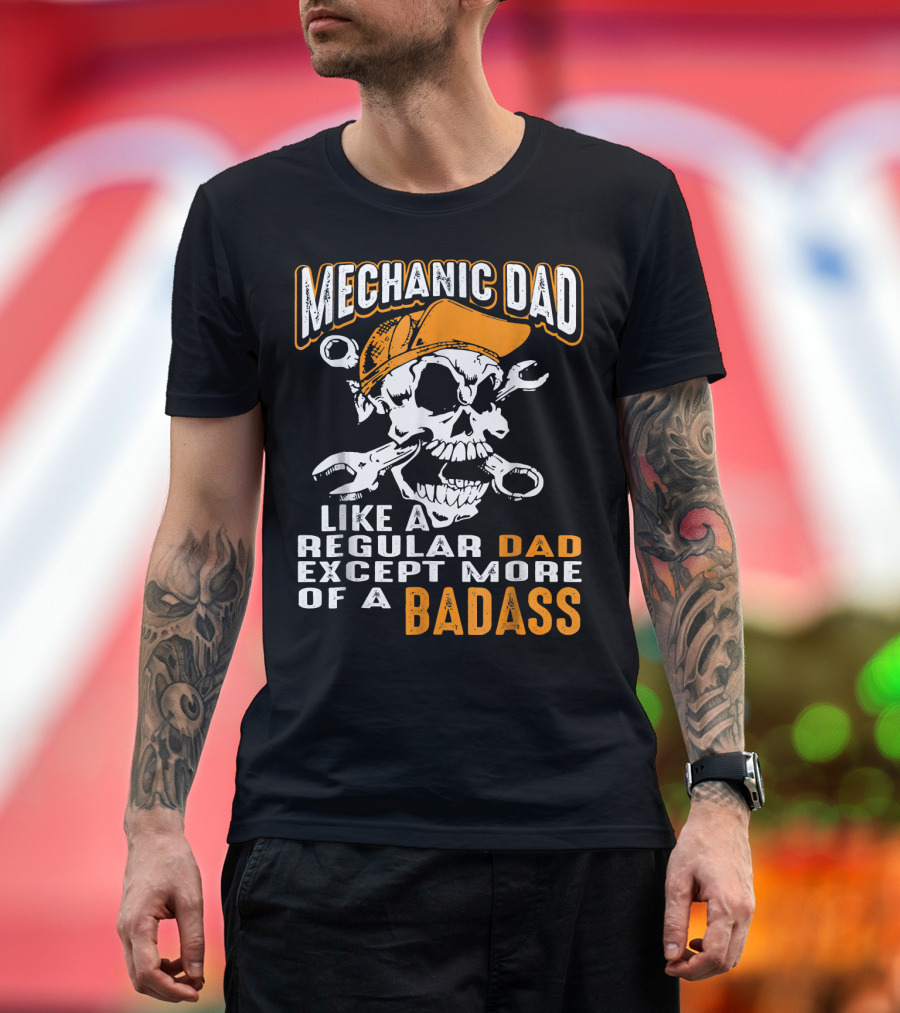 Mechanic Dad Like a Regular Dad Except More of a Badass Skull with Wrenches and Cap T-Shirt
