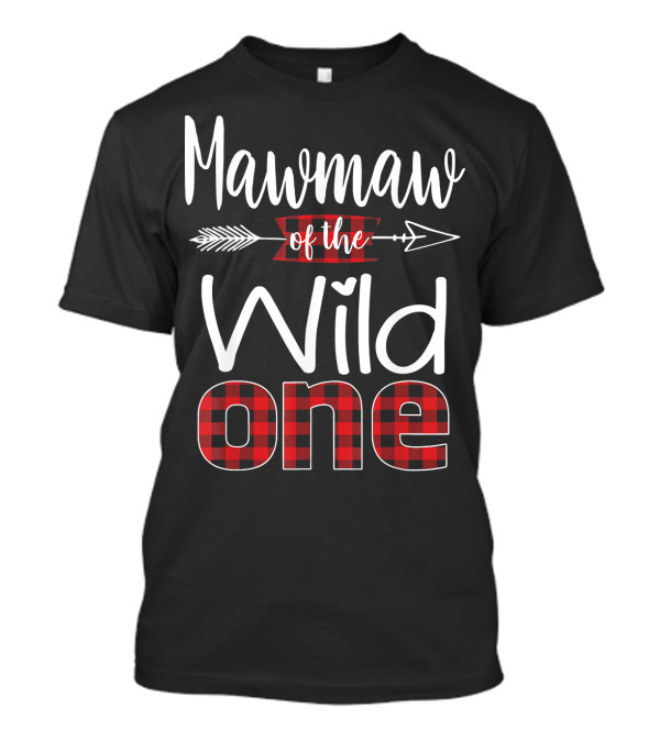 Mawmaw Of The Wild One Plaid Lumberjack Arrow Heart T-Shirt