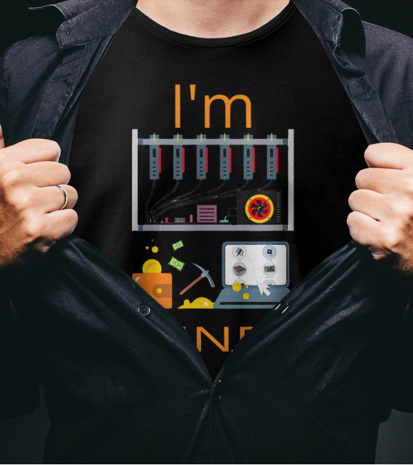 I'm Miner Money Grows On Mining Cry Cryptocurrency Computing T-Shirt