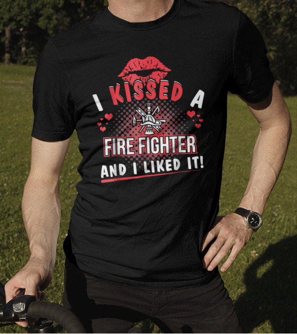 I Kissed A Firefighter And I Liked It Red Lips And Heart T-Shirt