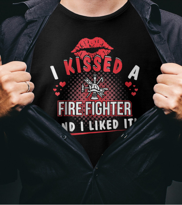 I Kissed A Firefighter And I Liked It Red Lips And Heart T-Shirt