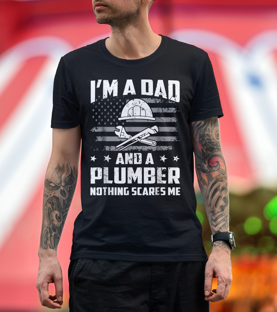 I'm a Dad and a Plumber Nothing Scares Me American Flag Helm Wrench T-Shirt