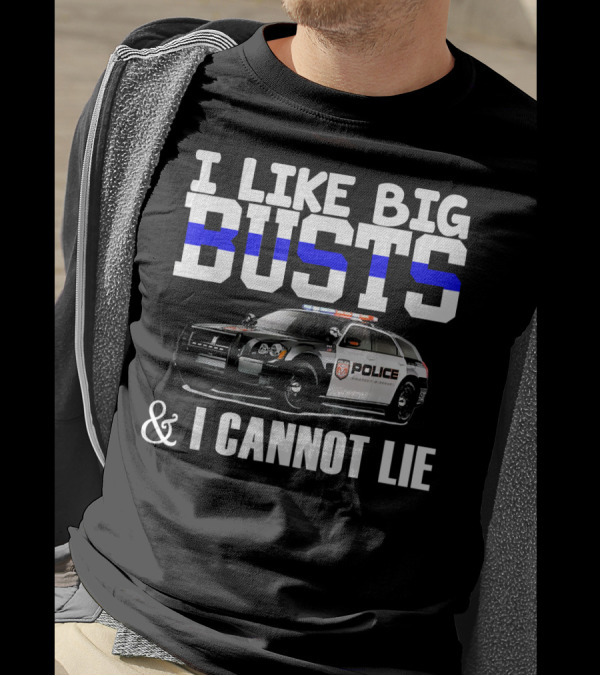 I Like Big Busts And Cannot Lie Police Car T-Shirt