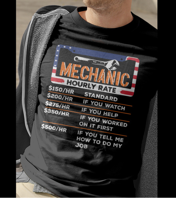 Mechanic Hourly Rate USA Flag Design Standard Rate Watching Helping Working Telling Job T-Shirt