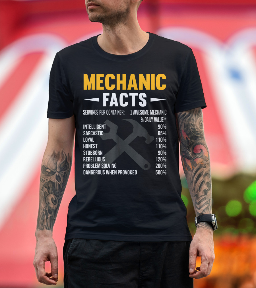 Mechanic Facts Funny Car Mechan: Intelligent Sarcastic Loyal Honest Stubborn Rebellious Problem Solving Dangerous When Provoked T-Shirt