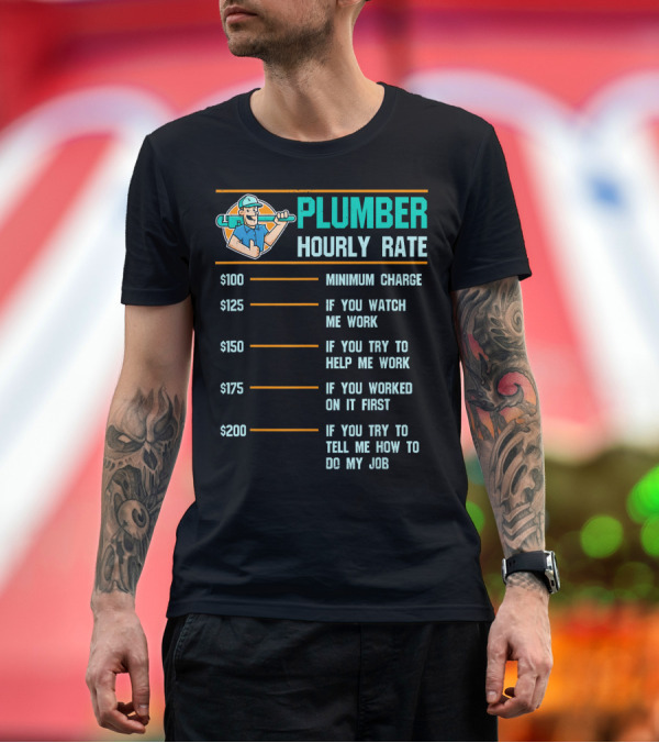 Premium T-Shirt: Plumber Hourly Rate Minimum Charge Watch Help Work Job Pricing Product Plum T-Shirt Plumber Hourly Rate Minimum Charge Watch Help Work Job Pricing Product Plum T-Shirt