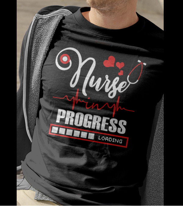 Nurse In Progress Nursing Student Loading Stethoscope Heartbeat T-Shirt