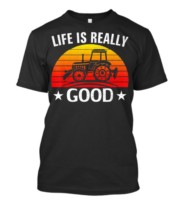 Life Is Really Good Retro Tractor Sunset T-Shirt