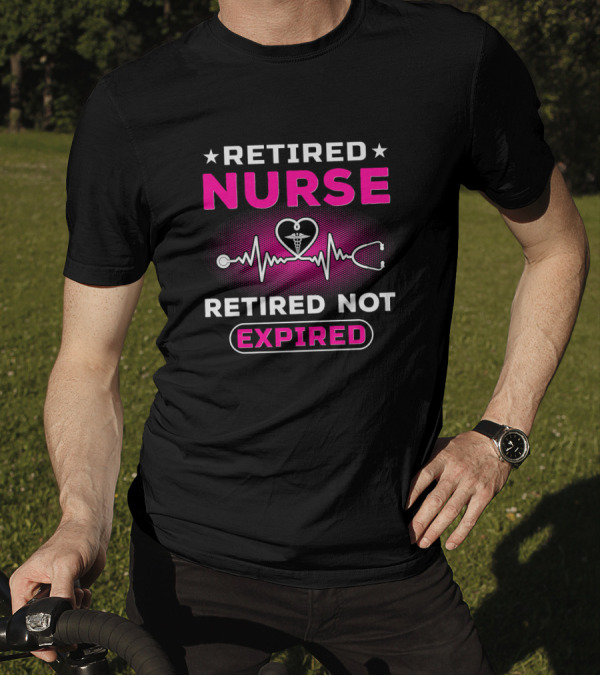 Retired Nurse Heartbeat Stethoscope Retired Not Expired T-Shirt