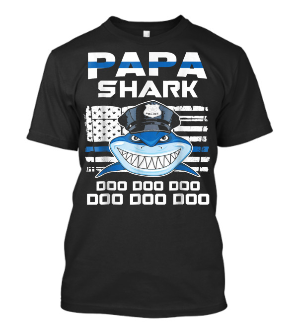Papa Shark Police Doo Doo Doo Flag Hat T-Shirt