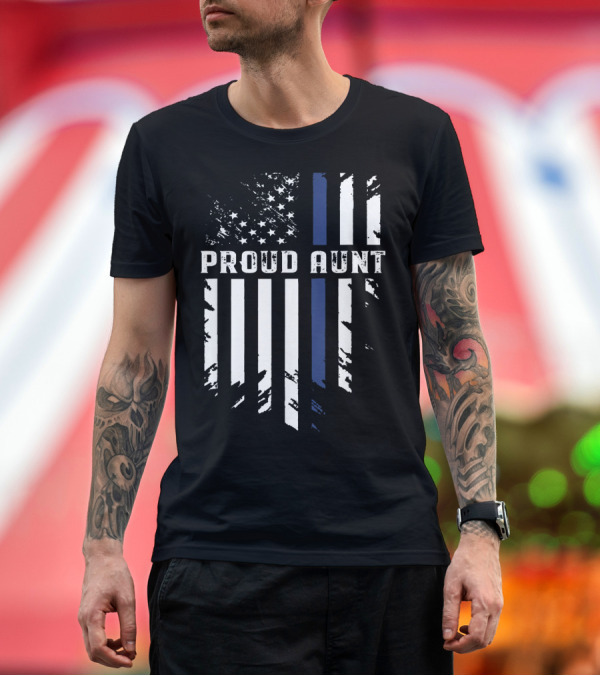 Premium T-Shirt: Proud Aunt Thin Blue Line American Flag Police Family T-Shirt Proud Aunt Thin Blue Line American Flag Police Family T-Shirt