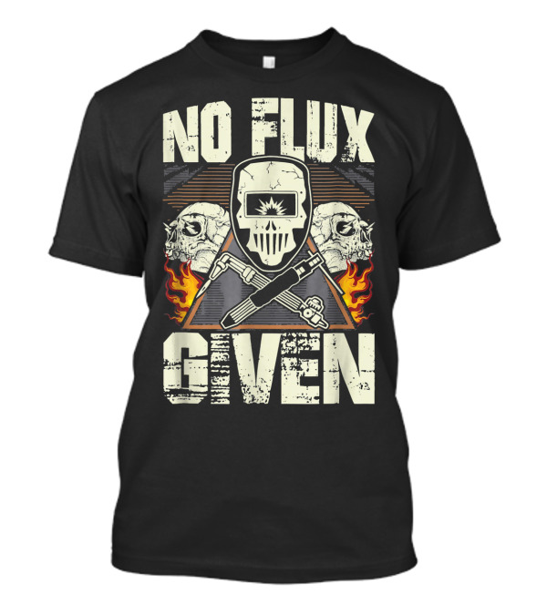 NO FLUX GIVEN Welding Skull Flames Helmet Tools Skulls T-Shirt