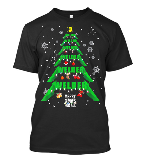 Welder Merry Xmas For All Christmas Tree With Lights And Snowflakes T-Shirt